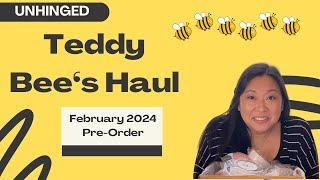 Another *Unhinged* Teddy Bee’s Haul - February Preorder