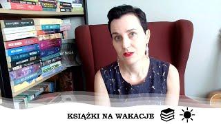 Książki na wakacje, czyli polecajki na urlop #booktube #bestbooks #książki