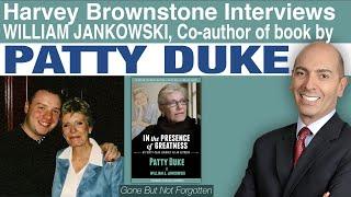 Harvey Brownstone Interviews Patty Duke co-author William Jankowski