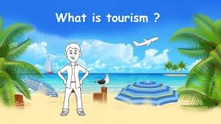 What is Tourism?