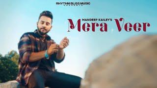 Mera Veer || Mandeep Kailey ||  Ravi Raahi (Official Video) Latest Punjabi Songs 2023