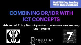 How to Blend ICT Concepts with DR/IDR. ADVANCED Techniques for Mastering Day Trading: PART TWO