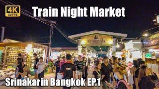 [4K] Talad Rot Fai Srinakarin - Train Night Market | Unique and Different Market in Bangkok  EP1