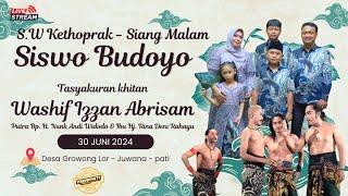 LIVE SIANG KETOPRAK SISWO BUDOYO | TASYAKURAN KHITANAN WASHIF IZZAN ABRISAM | 30 JUNI 2024