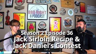 Jack Sirloin Recipe & Jack Daniel’s Contest – Season 2: Episode 36