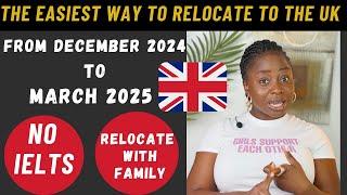 The Easiest Way to Relocate to the UK With Your Family || NO IELTS || Relocate Before March 2025