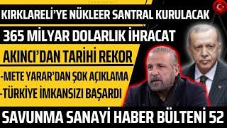 365 MİLYAR DOLARLIK İHRACAT MÜJDESİ! METE YARAR'DAN ŞOK AÇIKLAMA/SAVUNMA SANAYİ HABER BÜLTENİ 52