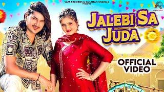 Jalebi Sa Juda (Official Video)Amit Saini Rohtakiya,Anjali Raghav |New Haryanvi Songs Haryanavi 2024