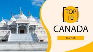 Top 10 Best Temples to Visit in Canada | English