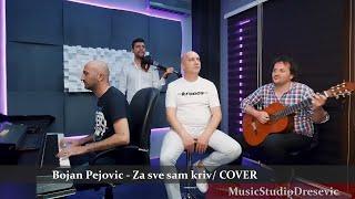 Bojan Pejovic - Za sve sam kriv (COVER)