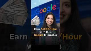 How to get a Google internship? | Earn up to ₹85 LPA with this Google internship #shorts