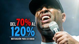 DEL 70% AL 120% - LA MEJOR MOTIVACIÓN PARA EL ESTUDIO Eric Thomas