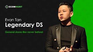 Ecomhunt Dropshipping Podcast: Legendary Dropshipper Evan Tan - General Stores Like Never Before!