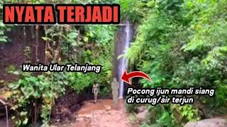 Pocong Ijun Mandi Di Curug Siang Hari Ditemani Wanita Ular Tel*an*ang Cantik (bang dika alfatihah)