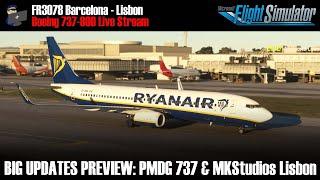 MSFS | PREVIEW: PMDG 737 Midlife Update + MKS Lisbon Update | B738 | FR3078 Barcelona - Lisbon