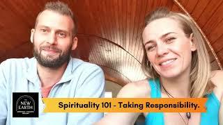 Spirituality 101 - Taking Responsibility