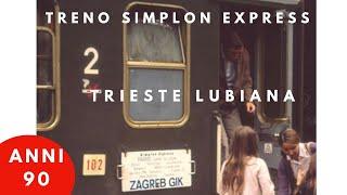 Linea Trieste Lubiana treno Simplon Express 221 Parigi Belgrado cab ride Lubljana 1990