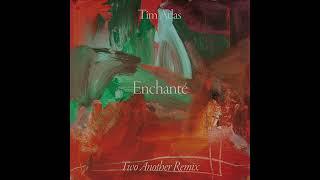 Tim Atlas - Enchanté (Two Another Remix)