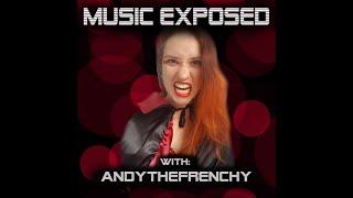 Music Exposed Episode 12:  AndytheFrenchy