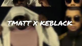 TMATT FT KEBLACK - Comment il est (AUDIO OFFICIEL )