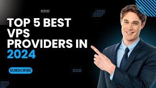 Top 5 Best VPS providers in 2024