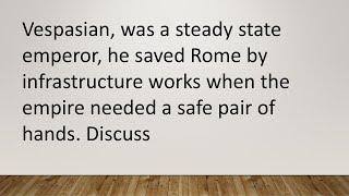 Vespasian as emperor and what might have happened if Titus had lived longer.