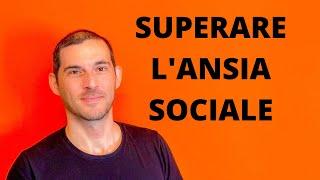 Come superare l'ansia sociale e sentirsi più a proprio agio con gli altri