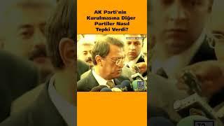 AK Partinin Kurulmasına Diğer Partilerin Tepkisi #erdoğan #receptayyiperdoğan #shorts #reels #32gün