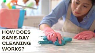 What Is Same Day Cleaning And How Does It Work?