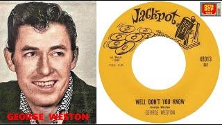 GEORGE WESTON - Well Don't You Know / Hey Little Car Hop (1958)