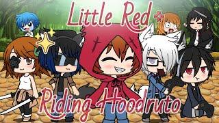 Little Red Riding Hoodruto ~ Gacha Life