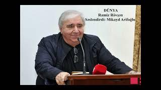 Dünya - Ramiz Rövşən (Səsləndirdi: Mikayıl Arifoğlu)