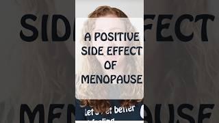 A Positive Side Effect of Menopause