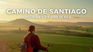 CAMINO DE SANTIAGO - A Journey of Presence | Camino Frances | 4k Cinematic | Travel | Spain