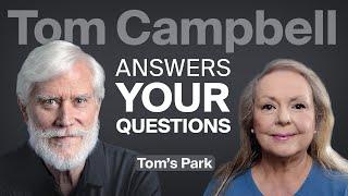 Tom Campbell Answers Your Questions Special Edition: Tom's Park