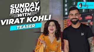 Sunday Brunch With Virat Kohli | Official Teaser | Curly Tales