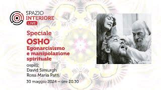 Speciale OSHO - Egonarcisismo e manipolazione spirituale - Spazio Interiore Live