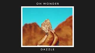 Oh Wonder - Dazzle - 10 Years On (Official Audio)