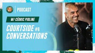 Courtside conversations #6 w/ Cédric Pioline | Roland-Garros Podcast