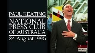 Paul Keating - National Press Club (24 August 1995) [Audio]