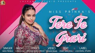 Tere Ta Grari (Official Video) Miss Prinka | Latest Punjabi Songs 2023 | New Punjabi Song 2023