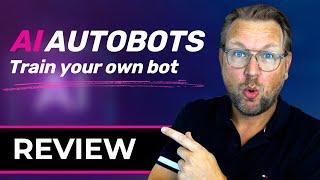 Ai-AutoBots Pro Review - Train Your Own ChatBot!