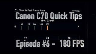 Canon C70 Quick Tips #6 - 180 FPS