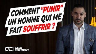 Comment "punir" un homme qui me fait souffrir ?