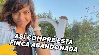 CÓMO Y POR QUÉ COMPRÉ una FINCA ABANDONADA Vlog145