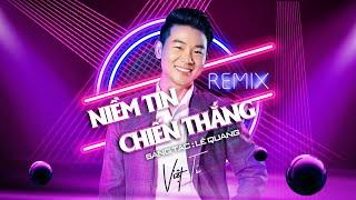 NIỀM TIN CHIẾN THẮNG  | VIỆT TÚ | BẢN PHỐI MỚI HAY NHẤT