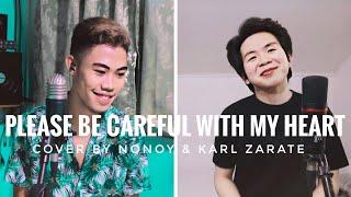 Please Be Careful With My Heart (Cover by Nonoy Peña & Karl Zarate)