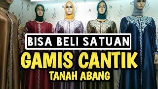 GROSIR Gamis TANAH ABANG BLOK F Bisa Beli Satuan