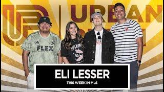 This Week in MLS's Eli Lesser on El Trafico, Life as a Galaxy Fan, & How to Deal With Haters