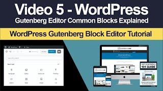 WordPress Gutenberg Editor Common Blocks Explained [Video 5 Of 9]